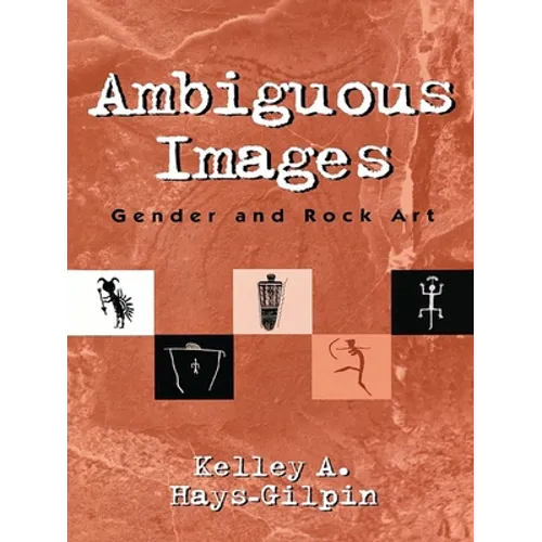 Ambiguous Images: Gender and Rock Art