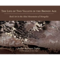 The Life of Two Valleys in the Bronze Age: Rock Art in the Altai Mountains of Mongolia