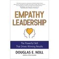 Empathy Leadership: The Powerful Skill That Drives Winning Results