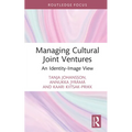 Managing Cultural Joint Ventures: An Identity-Image View