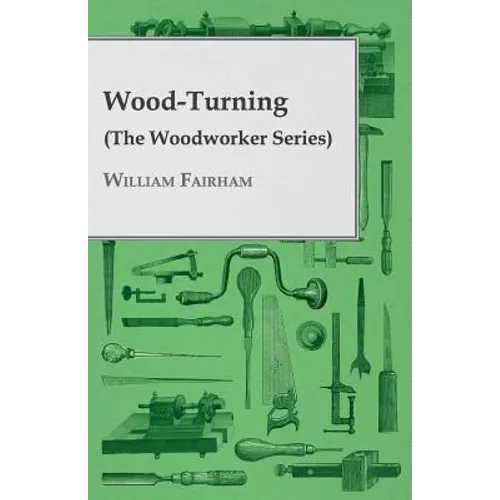 Wood-Turning (the Woodworker Series)