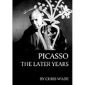 Picasso: The Later Years