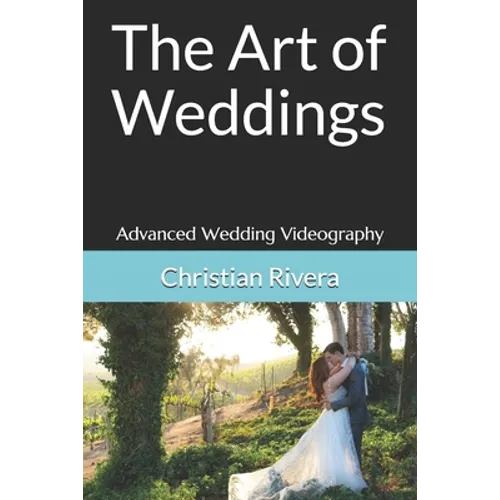The Art of Weddings: Advanced Wedding Videography