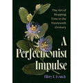 A Perfectionist Impulse: The Art of Stopping Time in the Nineteenth Century