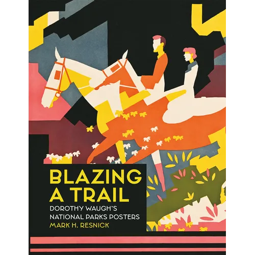 Blazing a Trail: Dorothy Waugh's National Parks Posters