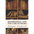 Bookbinding, and the Care of Books