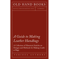 A Guide to Making Leather Handbags - A Collection of Historical Articles on Designs and Methods for Making Leather Bags