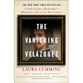 The Vanishing Velázquez: A 19th Century Bookseller's Obsession with a Lost Masterpiece