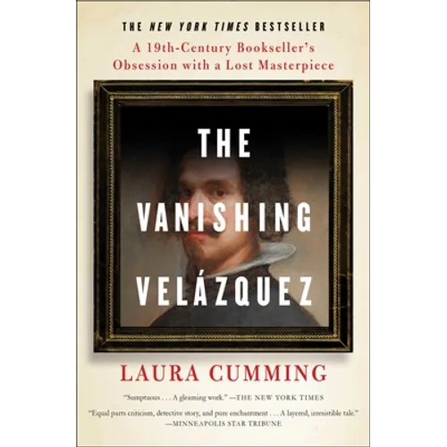 The Vanishing Velázquez: A 19th Century Bookseller's Obsession with a Lost Masterpiece