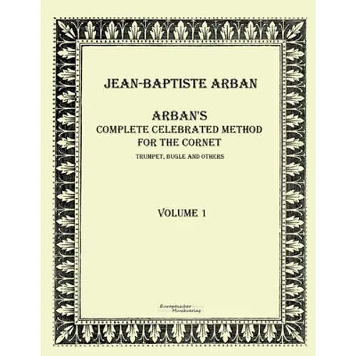 Arban´s complete celebrated method for the cornet: Volume 1