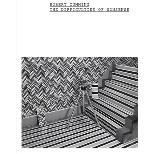 Robert Cumming: The Difficulties of Nonsense