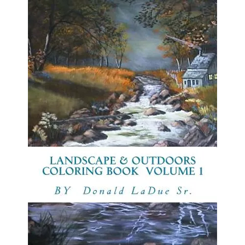 Landscape & Outdoors Coloring Book Volume 1: Beautiful Pictures For Your Coloring Fun!
