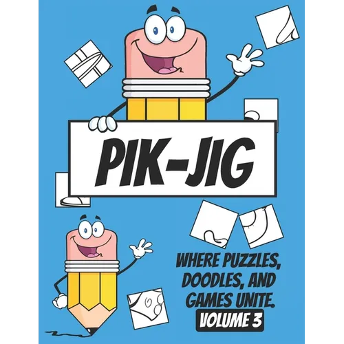 PIK-JIG - art activity book - Volume 3 - art inspiration book: Drawing, Puzzling, Playing - A Creative Collision.