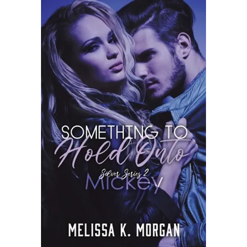 Something to Hold Onto: Silver Series Book Two