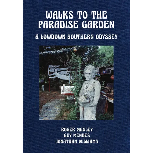 Walks to the Paradise Garden: A Lowdown Southern Odyssey