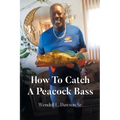 How To Catch A Peacock Bass