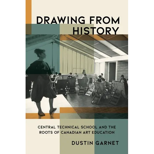 Drawing from History: Central Technical School and the Roots of Canadian Art Education