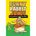 Bunny Rabbit Jokes: Funny Bunny Jokes for Kids