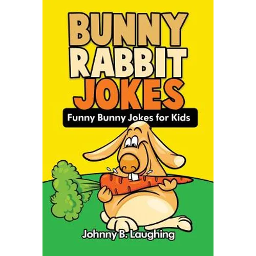 Bunny Rabbit Jokes: Funny Bunny Jokes for Kids