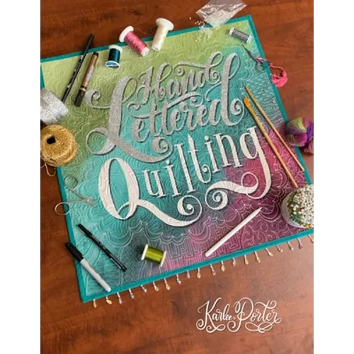 Hand Lettered Quilting: The Union of Text & Textile