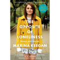 The Opposite of Loneliness: Essays and Stories