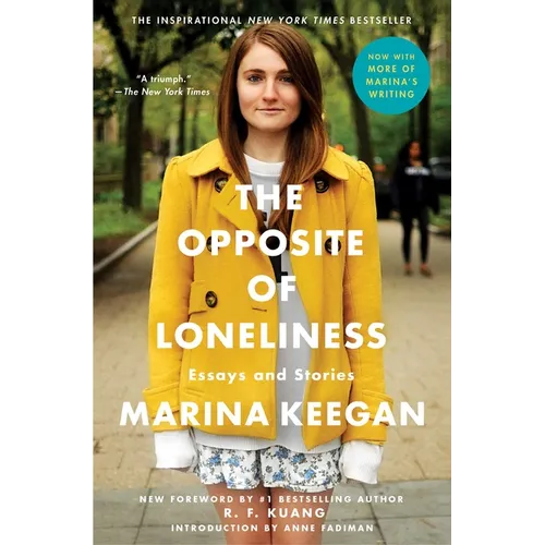 The Opposite of Loneliness: Essays and Stories