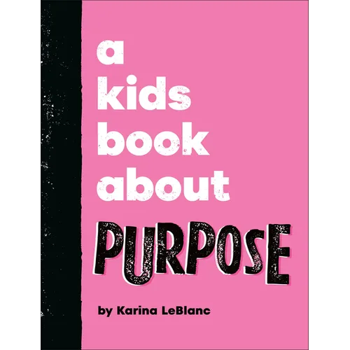 A Kids Book about Purpose