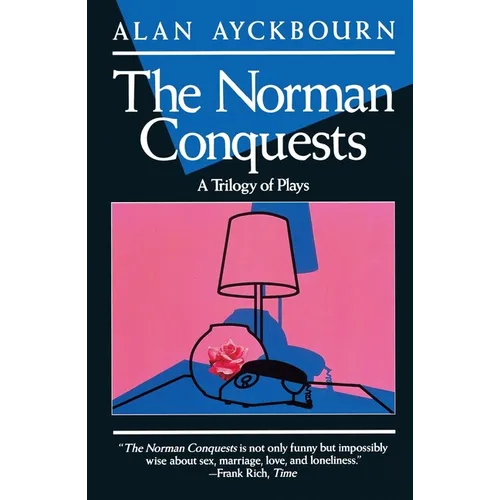 Norman Conquests: Table Manners; Living Together; Round and Round in the Garden