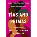 Tías and Primas: On Knowing and Loving the Women Who Raise Us