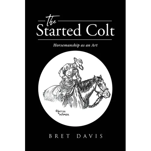 The Started Colt: Horsemanship as an Art