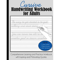 Cursive Handwriting Workbook for Adults: Comprehensive Learning and Practice Workbook with Inspiring and Motivating Quotes