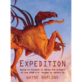 Expedition: Being an Account in Words and Artwork of the 2358 A.D. Voyage to Darwin IV