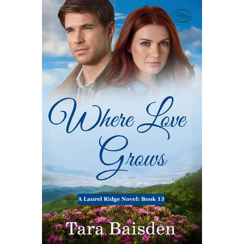 Where Love Grows (Laurel Ridge Series Book 13)