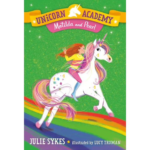 Unicorn Academy #9: Matilda and Pearl