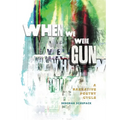 When We Were Gun: A Narrative Poetry Cycle