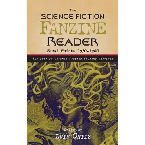 ﻿﻿﻿The Science Fiction Fanzine Reader: Focal Points 1930 - 1960