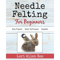 Needle Felting for Beginners