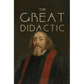The Great Didactic: A 17th-Century Vision for Universal Learning and Moral Education
