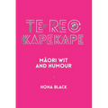 Te Reo Kapekape: Māori Wit and Humour