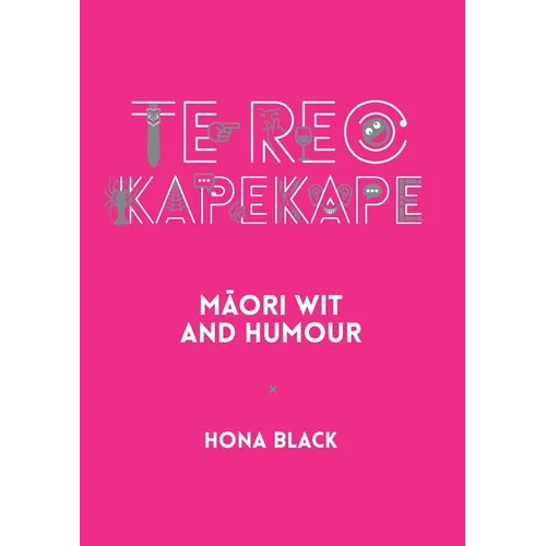 Te Reo Kapekape: Māori Wit and Humour