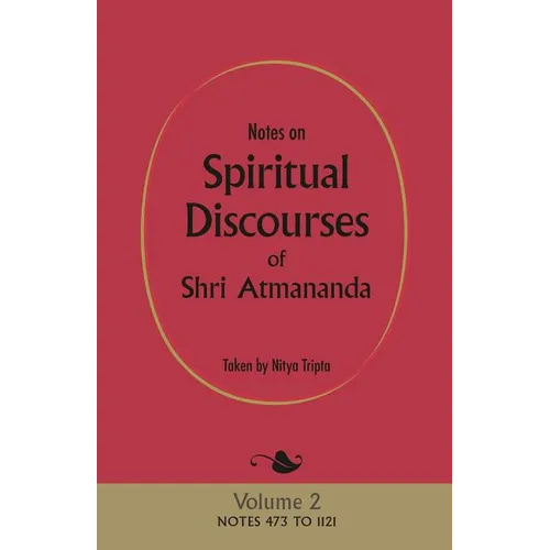 Notes on Spiritual Discourses of Shri Atmananda: Volume 2