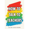 How to Talk to Teachers