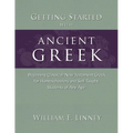 Getting Started with Ancient Greek: Beginning Classical/New Testament Greek for Homeschoolers and Self-Taught Students of Any Age
