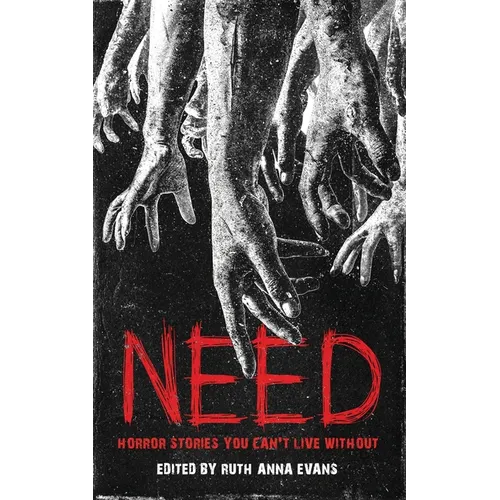 Need: Horror Stories You Can't Live Without