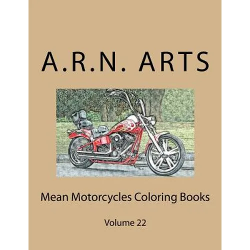 Mean Motorcycles Coloring Books: Volume 22