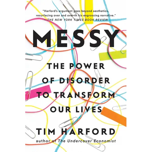 Messy: The Power of Disorder to Transform Our Lives