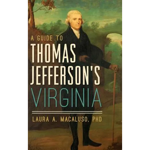 A Guide to Thomas Jefferson's Virginia