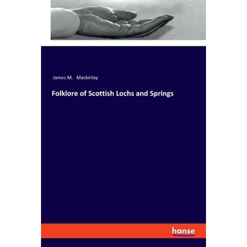 Folklore of Scottish Lochs and Springs