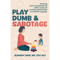 Play Dumb & Sabotage