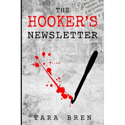 The Hooker's Newsletter: A dark comedy novella